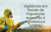 Vigilância em Saúde de População expostas à Agrotóxicos (VSPEA)
